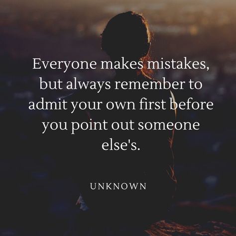 I Admit My Mistakes Quotes, Admit Your Mistakes, Faults Quote, Mistakes Quotes, Mistake Quotes, Everyone Makes Mistakes, Love And Forgiveness, Social Care, Passive Aggressive