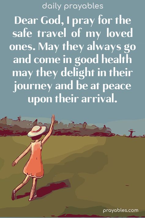 May God bless you, your family, and your friends in their travels. When we pray as one, we pray together under God. ~Dear God, I pray for the safe travel of my loved ones. May they always go and come in good health, may they delight in their journey, and be at peace upon their arrival.  LET'S ALL SAY - AMEN! You Are The One I Prayed For, Praying For You My Friend Healing, Prayers For Loved Ones, Prayer For Loved Ones, Safe Travels Prayer, Always Pray, Be At Peace, Night Blessings, Prayer For Family