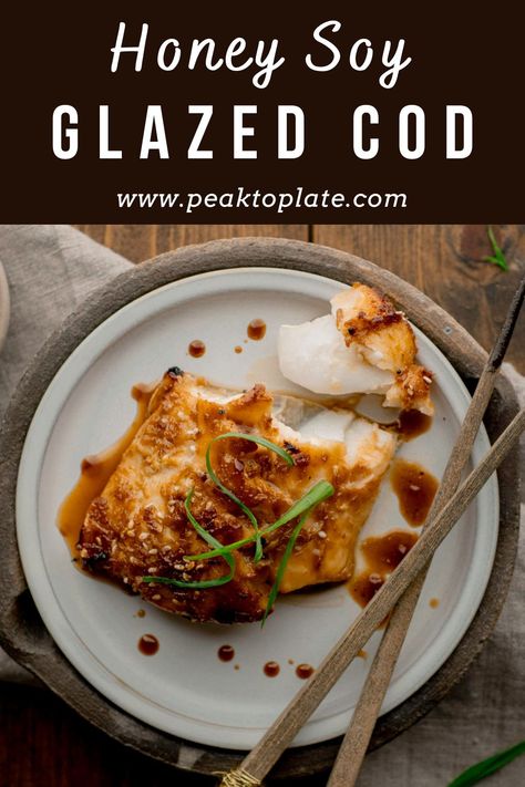 Honey-Soy Glazed Cod (Easy Asian Cod Recipe) | Peak to Plate Asian Cod Recipes Soy Sauce, Cod Asian Recipes, Asian Cod Recipes, Asian Cod, Cod Curry, Cod Filets, Soy Glaze, Fish Dinners, Cod Recipe