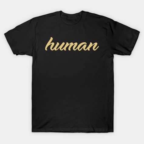 Human - Quote - Quote - T-Shirt | TeePublic Very Important Person, Mama Bear, Black Fits, White T, White Tshirt, Baseball Tshirts, Long Sweatshirt, Fitness Fashion, V Neck T Shirt