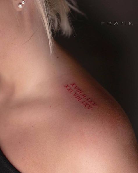 Date in Roman numerals in red. Roman Numerals Tattoo, Numerals Tattoo, Top Of Shoulder Tattoo, Faith Tattoo On Wrist, Inner Arm Tattoos, Roman Numeral Tattoos, Date Tattoos, Tattoo Back, Red Ink Tattoos