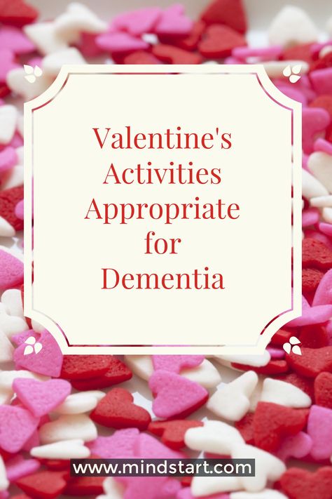 Round up of 5 Valentine's Day activities that are just right for people with dementia.  Includes adaptations for lower levels of dementia and the benefits of each activity. Valentine's Activities, Assisted Living Activities, Memory Care Activities, Activities Director, Pinterest Valentines, Senior Living Activities, Senior Crafts, Roses Valentine, February Activities