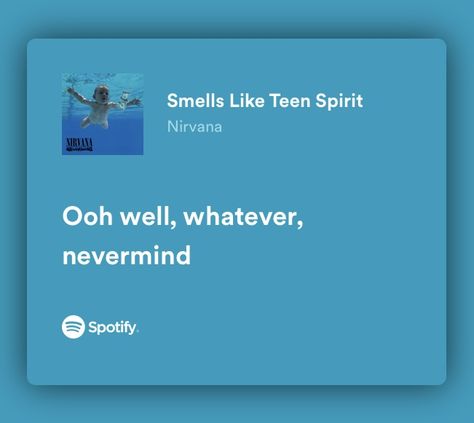 Nirvana Lyrics, Rap Lyrics Quotes, Celebrities Fashion, Smells Like Teen Spirit, Spotify Lyrics, Favorite Lyrics, Me Too Lyrics, Soft Aesthetic, Relatable Tweets