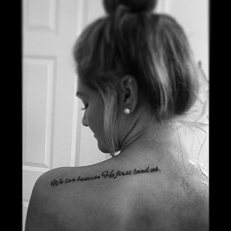 First tattoo.  "We love because He first loved us." 1 John 4:19 John 8:32 Tattoo, We Love Because He First Loved Us Tattoo, 1 John 4 19 Tattoo, He Would Love First Tattoo, He Loved Me First Tattoo, Tatts Ideas, Grace Tattoos, Dainty Tattoo, Cowgirl Tattoos