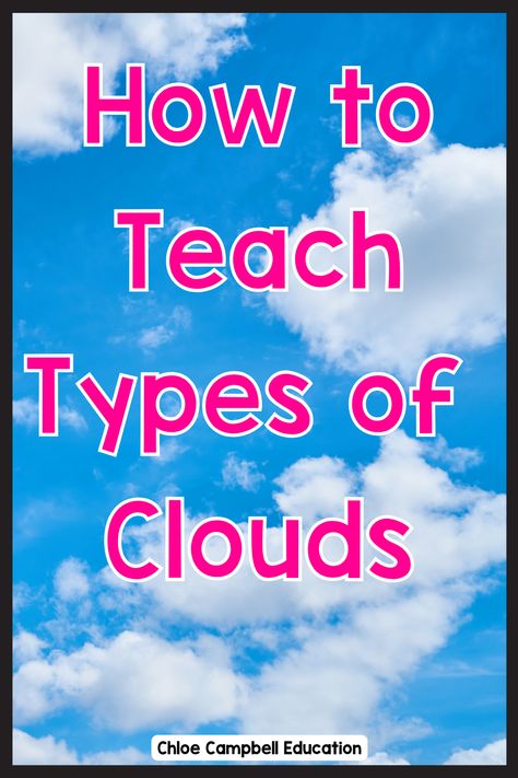 Teaching clodus to your 5th graders? This lesson on types of clouds has activities, worksheets, and printables to keep your students engaged! Inside this blog post, you'll find an entire science lesson with learning objectives, essential questions, anchor charts, hands-on activities, and fun printables! This types of clouds lesson will help you teach all of the weather standards in your weather unit! From cumulus clouds to cumulonimbus to stratus and cirrus clouds, your students will love it! Learning About Clouds Kindergarten, Cloud Identification Printable, Types Of Clouds Anchor Chart, Clouds Lesson, Cloud Formations Teaching, Cloud Classification, Cloud Activities, Cloud Type, Scientific Thinking