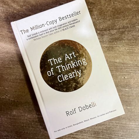 The Art Of Thinking Clearly Book, The Art Of Thinking Clearly, Art Of Thinking Clearly, Thinking Errors, Book Wishlist, Books I Read, Book Bucket, Healing Books, Books To Read Nonfiction