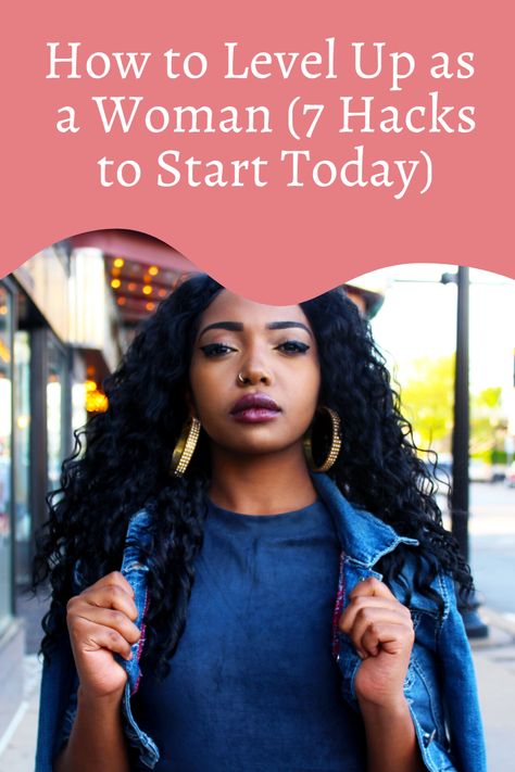 Level up as a woman starting with these 7 hacks! Women Level Up, Leveling Up As A Woman, Level Up Tips, Level Up Woman, Leveling Up Aesthetic, How To Level Up As A Woman, How To Level Up, Confidence Tweets, Be More Confident Tips