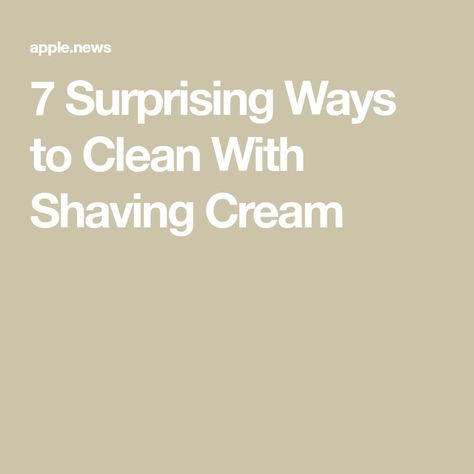 7 Surprising Ways to Clean With Shaving Cream Shaving Cream Stain Remover, The Spruce, How To Clean Mirrors, Whipped Soap, Cleaning Agent, Diy Cleaners, Diy Life Hacks, Surface Cleaner, Diy Life