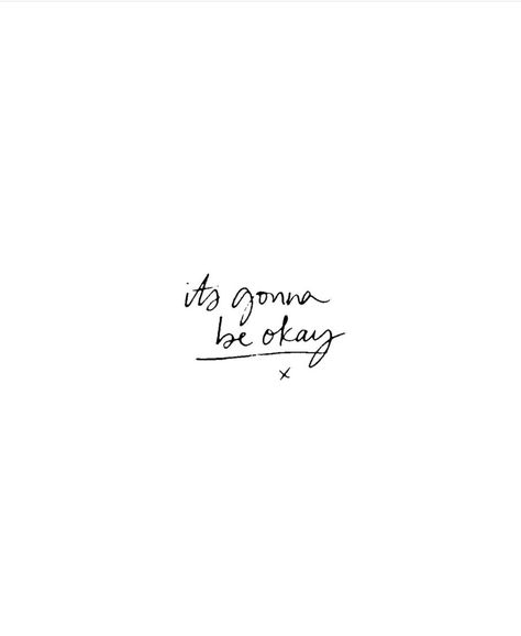 It’s Gonna Be Okay Tattoo, It Will Be Okay Tattoo, Its Ok Tattoo, Okay Tattoo, I Will Be Okay, Its Gonna Be Ok, Maching Tattoos, Gonna Be Okay, Its Gonna Be Okay