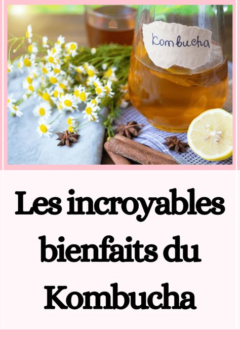 Kombucha : la recette maison et ses incroyables bienfaits Kombucha Benefits, Kefir, Kombucha