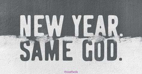 New Year. Same God. New Year Same God, New Year Ecards, New Year Same Me, New Year Meme, Scripture Images, Happy New Year Pictures, Bible Verse Pictures, Church Signs, Christian Quote