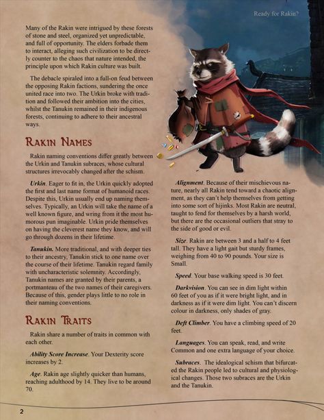 Cheeky, lovable, inventive, mischievous, and felonious. Rakin are the product of a serendipitous and passionate tryst between deities of nature of trickery. Will you play as a forest-dwelling Tanukin, or an Urkin from the city's shadows? This #dnd #5e #race is available as a #FREE #download. Click to get it! #D&D #5thedition Raccoon Folk Dnd, Dnd Felis Race, Dnd Animal Race, Mushroom Race Dnd, 5e Homebrew Class Dnd, Dungeons And Dragons Homebrew Races, Dnd Humanoid Races, Cool Dnd Races, Dnd Race Homebrew