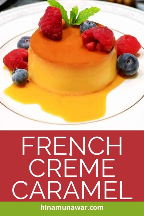 French Crème Caramel Crem Caramel Recipe, Cream Caramel Plating, Crème Caramel Recipe, Caramel For Flan, Cream Caramel Recipe, Cream Caramel Pudding, Caramel Flan Recipe, Creme Caramel Recipe, Caramel From Condensed Milk