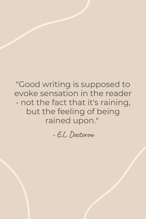 Writing is not just about conveying information or describing events, but about creating an emotional experience for the reader. By using language that is evocative and sensory, writers can transport their readers into the world of their story and make them feel like they are experiencing it firsthand. #ELDoctorow #writinginspiration #writingstruggles #amwriting #writingmotivation #NowNovel #amtryingtowrite #writingquotes #writingcommunity #writerquotes #writinginspo #writingtips Write It Down Quotes, Creative Writing Quotes, Writing Encouragement, Quotes For Writers, Writing Quotes Inspirational, Down Quotes, Paperback Writer, Writing Inspiration Tips, Writing Motivation