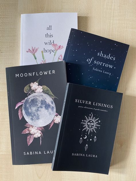 A bundle of four signed poetry books by Sabina Laura. Save 20% compared to buying individually.  Includes the following books: Moonflower All This Wild Hope Shades of Sorrow Silver Linings: Poetry, Affirmations, & Gentle Reminders Poetry Books To Read, Poetry Book Cover, Poem Books, Best Poetry Books, Poem Book, Positive Books, Fiction Books Worth Reading, Book Reading Journal, Empowering Books