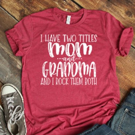 Funny Grandma Shirts, Grandparents Shirt, Grandma Quotes, Grandma Shirts, Vinyl Shirts, Funny Mom Shirts, Mom And Grandma, Mothers Day Shirts, Diy Shirt