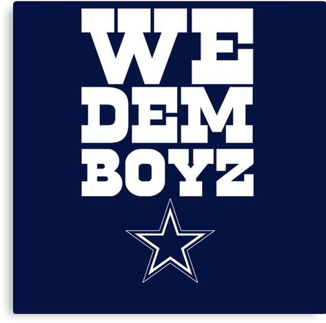 "We Dem Boyz WHITE" Canvas Print by jandre21 | Redbubble We Dem Boyz Cowboys, Dallas Cowboys Images, Cowboys Jersey, Cowboy Images, Dallas Cowboys Football Team, Gamer Quotes, Cowboys Logo, Birthday Cake Pictures, Dallas Cowboys Logo