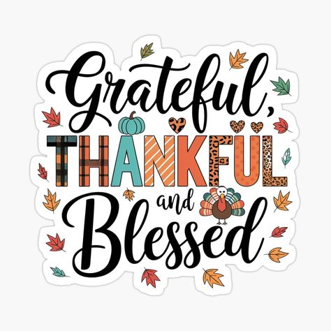 Get my art printed on awesome products. Support me at Redbubble #RBandME: https://www.redbubble.com/i/sticker/Colorful-Grateful-thankful-and-blessed-by-fribabywonder/165439941.JCQM3?asc=u Grateful Thankful Blessed Quotes, Blessed Sticker, Text Ideas, Dtf Designs, Thankful For You, Sublimation Images, Thank You Quotes, Blessed Quotes, Thankful And Blessed