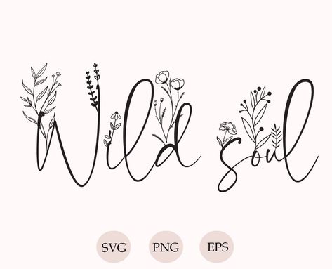 Women Svg Shirts, Floral Cricut Designs, Tattoo Svg Free, Stay Wild Tattoo With Flowers, Stay Wild Svg, Let Them Tattoo Ideas With Flowers, Boho Svg Free, Wild Tattoos For Women, Wild Soul Tattoo