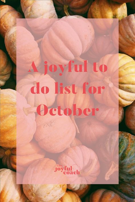 A joyful to do list for October October To Do List, October Pins, The Fall Movie, October Ideas, All The Months, 10 October, When Harry Met Sally, Fall Colours, Fall Bucket List