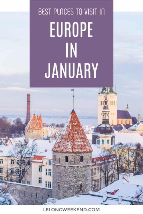 Best Places to Visit in Europe in January - Le Long Weekend Europe January, Europe In January, European Winter, Places To Visit In Europe, Winter Trip, Europe Holidays, Europe Itineraries, European Cities, Winter Destinations