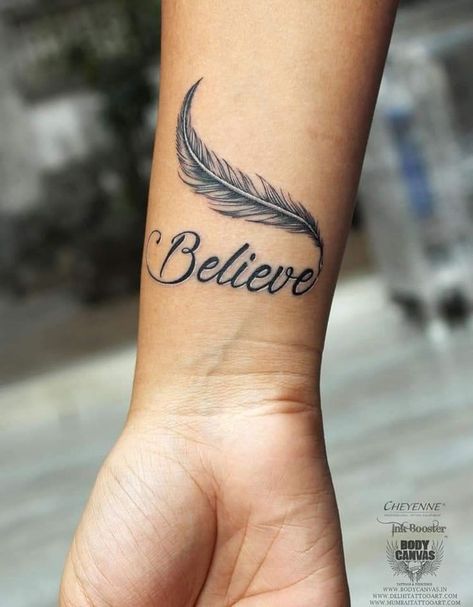 Believe Wrist Tattoo, Believe Tattoo, Tato Nama, Font Tato, Believe Tattoos, Simple Tattoos For Women, Feather Tattoo Design, Gorgeous Tattoos, Dope Tattoos For Women