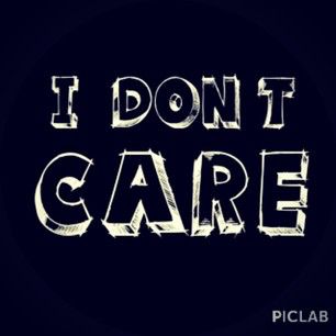 I don't care No Cares Quotes, Just Divorced, I Dont Need You, Dont Care, Thought Quotes, Deep Thought, Care Quotes, Doesn't Matter, I Don't Care