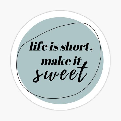 Sweet Quotes, Life Is Short, Vinyl Stickers, Life Is, Make It, Pie Chart, Vinyl Sticker, Phone Cases, Quotes