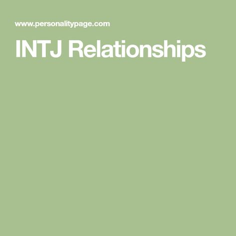 INTJ Relationships Intj Relationships, Different Types Of Relationships, Entj Relationships, Infj Relationships, Entp Personality Type, Enfj Personality, Entj Personality, Infj Personality Type, Intj Personality