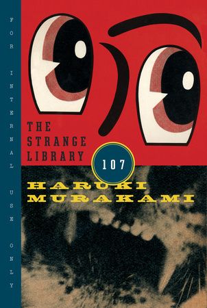 The Strange Library Murakami Haruki, Short Novels, Kurt Vonnegut, Mysterious Girl, Haruki Murakami, Weird World, Library Books, Elvis Presley, Book Design