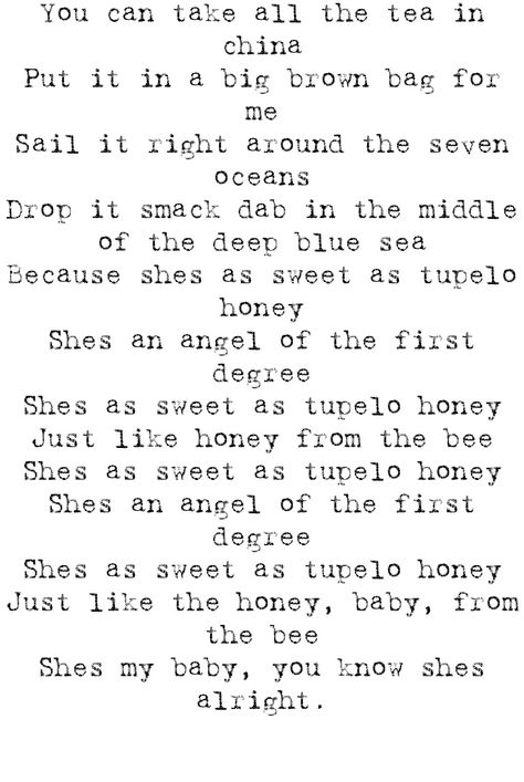 Tupelo Honey Lyrics, Van Morrison Give Me Some Sunshine Song, Toni Morrison Song Of Solomon Quotes, You Are My Sunshine Song Lyrics, If I Were A Butterfly Song Lyrics, Van Morrison Lyrics, Tupelo Honey, Van Morrison, Lyrics To Live By, Best Song Ever