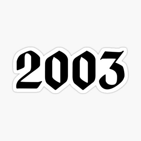 "2003 Text" Sticker for Sale by Miriam Abramowitz | Redbubble 2003 Sticker Aesthetic, 2003 Sticker, Girls Stuff, Stickers Laptop, Birth Year, Laptop Stickers, Trending Topics, Laptop, Collage