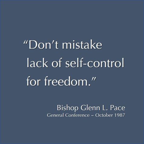 “Don’t mistake telestial pleasure for celestial happiness and joy. Don’t mistake lack of self-control for freedom. Complete freedom without appropriate restraint makes us slaves to our appetites. Don’t envy a lesser and lower life.” From Glenn L. Pace’s inspiring #LDSconf facebook.com/223271487682878 message lds.org/general-conference/1987/10/they-re-not-really-happy. #ShareGoodness Lack Of Self Control Quotes, Think Celestial Lds, Self Control Quotes, Control Quotes, Gospel Quotes, Conference Quotes, Church Quotes, Saint Quotes, Lds Quotes