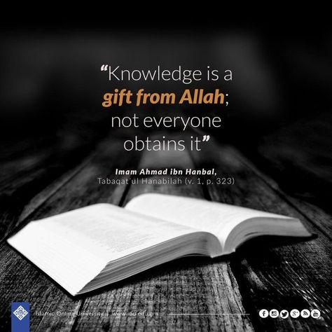 “Knowledge is a gift from Allah; not everyone obtains it”- Imam Ahmad ibn Hanbal Always Thank God, Islamic Knowledge Quotes, Islamic Motivational Quotes, Muslim Scholars, Quran Reading, Seeking Knowledge, Islam Ramadan, Happy Ramadan, Afternoon Quotes