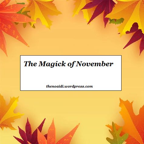 In this post you will learn about the things that corresponds with November and also some magick that you might want to focus on during the eleventh month of the year. #magick #wicca #witch #pagan #witchcraft #heathen #shaman #wizard #babywitch #crystals #herbalism #fullmoon November Magick, November Witchcraft, Months Of The Year Witchcraft, Witch Things To Do On The First Of The Month, New Years Day Witchcraft, November Magical Correspondences, November Holidays, Moon Names, Happy November