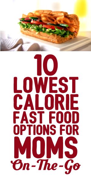 10 Lowest Calorie Fast Food Options For Moms On The Go! Lowest Calorie Meals, Low Calorie Fast Food, Healthy Fast Food Options, Fast Healthy Meals, Food Options, Low Cal, Order Food, Calorie Counting, Low Calorie Recipes