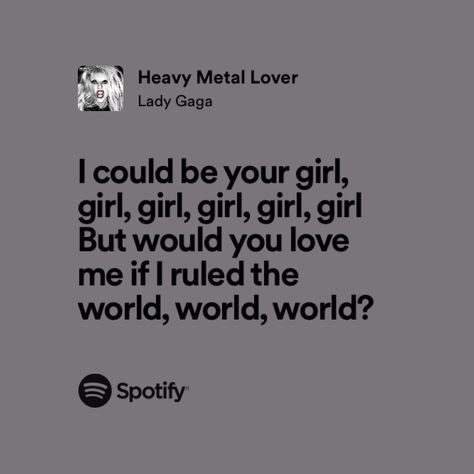 Heavy Metal Lover Lady Gaga, Lady Gaga Song Quotes, Lady Gaga Spotify Lyrics, Delancy Devin, Heavy Metal Lover, Lady Gaga Lyrics, Heavy Metal Songs, Lady Gaga Song, Story Lyrics