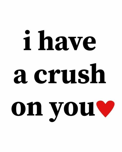 I Have The Biggest Crush On You, I Have A Crush On You Funny, I Have A Crush On You, I Love My Crush, Im Fine Quotes, Crush Wallpaper, Positive Quotes For Friends, You Are My Crush, Fine Quotes