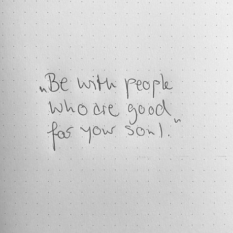 Be Around People That Are Good For Your Soul, Positive People Quotes Friends, Some People Are Good For Your Soul, Be Around People Who Are Good For Your Soul, Choose People Who Choose You, Positive People Quotes, Effective Quotes, Good Soul Quotes, Community Quotes