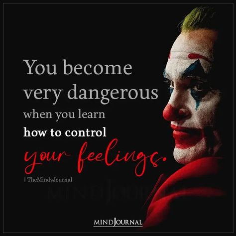 How To Become Dangerous, Control Your Feelings, Dangerous Quotes, Know Your Worth Quotes, The Minds Journal, Attitude Quotes For Boys, Better Mental Health, Minds Journal, Serious Quotes