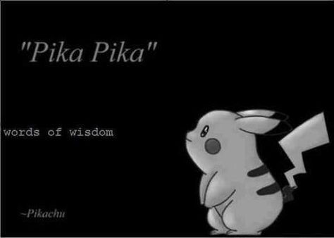 Pikachu Pokemon Quotes, Word Of Wisdom, Pika Pika, Team Instinct, Gotta Catch Them All, Character Quotes, Pokemon Memes, Tv Show Quotes, Catch Em All