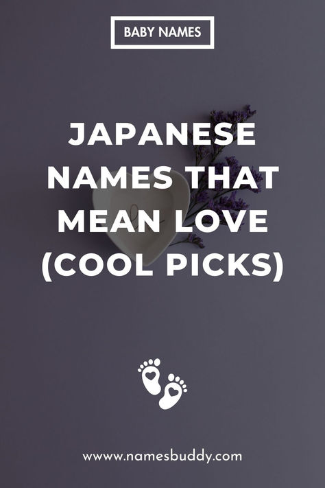 Japanese Names That Mean Love Meaningful Japanese Names, Japanese Names For Loved Ones, Beautiful Names With Meaning Japanese, Japanese Names With Meaning, Japanese Names Last Names, Japanese Male Names And Meanings, Names That Mean Moon, Names That Mean Love, Unisex Name