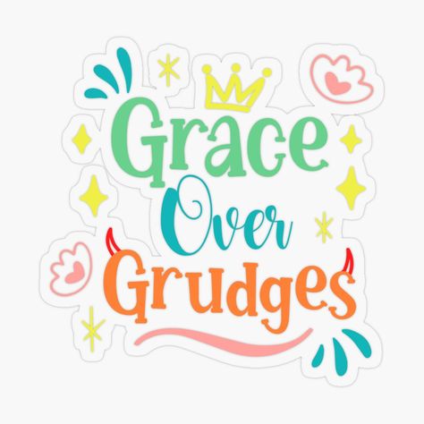 Grace Over Grudges, Quotes Lettering, Thanks For Sharing, Trendy Quotes, Lettering Quotes, Your Awesome, Quote Stickers, Funny Quote, Design Quotes