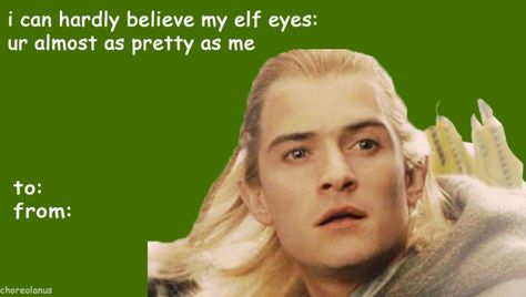 Lord Of The Rings Pick Up Lines, Lotr Shifting, Lord Of The Rings Valentines, Valentines Jokes, Bad Valentines Cards, Lotr Quotes, Valentine Jokes, Bad Valentines, Earth Memes