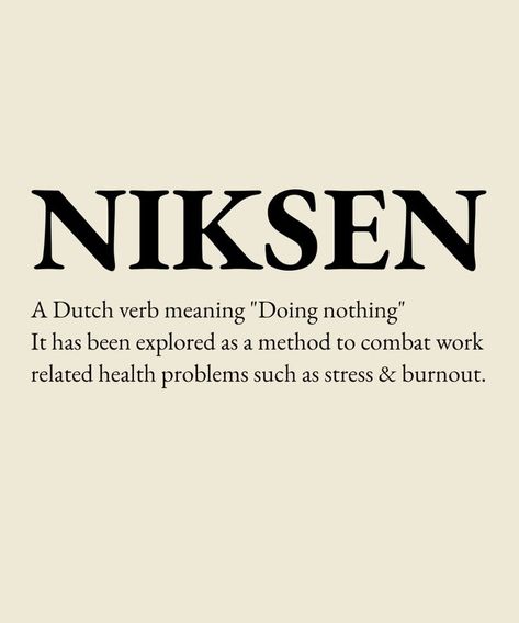 Everyone should #taketime to #Niksen The art of doing nothing. The Art Of Doing Nothing, Art Of Doing Nothing, Creative Vision Boards, Definition Design, Dutch Words, Foreign Words, Dutch Quotes, Dictionary Definitions, Doing Nothing