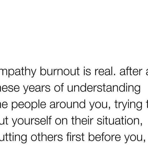 Thirdeyethirst on Instagram: "Empathy burnout is a real struggle. After years of trying to understand others, putting yourself in their shoes, and prioritizing their needs over your own, it's natural to feel drained and eventually become indifferent. It's important to recognize this exhaustion and take steps to prioritize self-care and replenish your emotional reserves" Empathy Burnout, Feeling Drained, Emotionally Drained, Self Care, Feelings, Quotes, Instagram