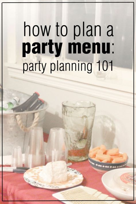 Party Planning 101 - How to Plan a Party Menu via Chrystina Noel Food Planning For Party, How To Plan A Menu For A Dinner Party, Planning A Party, How To Plan A Party, Party Planning Food Guide, Party Planning Food, Christmas Party Menu, Dinner Party Planning, Party Planning 101