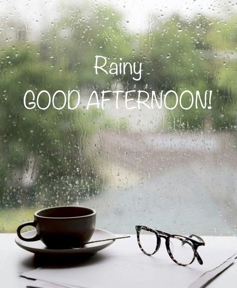 Rainy Good Afternoon Images Good Rainy Afternoon, Rainy Afternoon Quotes, Rainy Morning Quotes, Afternoon Blessings, Afternoon Rain, Afternoon Greetings, Good Afternoon Images, Good Morning Rainy Day, Rainy Day Quotes