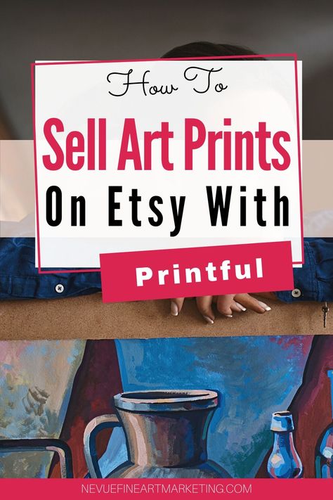 How To Sell Prints On Etsy, Printful And Etsy, Selling Art On Etsy, How To Sell Art On Etsy, How To Sell Art Prints, Sell Art On Etsy, How To Sell Photography Prints, How To Sell My Art, How To Make Prints Of Your Art