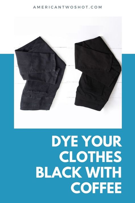 The Complete Guide to Dye your Clothes Black With Coffee How To Dye Your Clothes Black, How To Dye Clothes With Coffee, Dye Fabric Black, Diy Black Dye For Clothes, How To Dye Clothes Black, Natural Black Dye Fabric, Clothing Dye Diy, Dye Clothes Diy, Dye Clothes Black